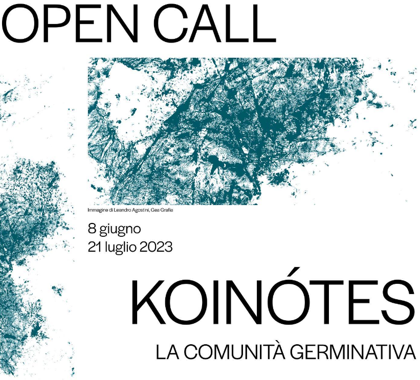OPEN CALL: KOINOTES. LA COMUNITA’ GERMINATIVA